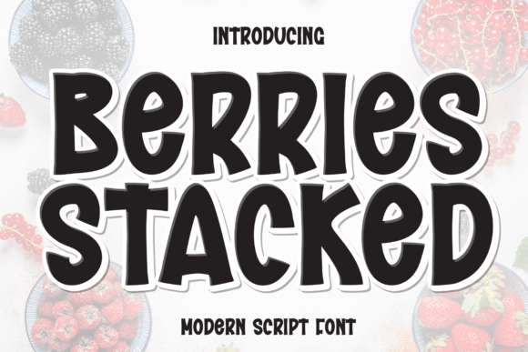 Berries Stacked: A Font of Calming Serenity