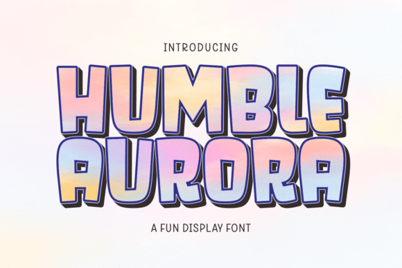 Humble Aurora: A Cheerful Font for Creative Projects