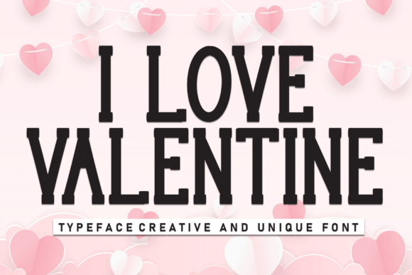I Love Valentine: A Font for Unforgettable Designs